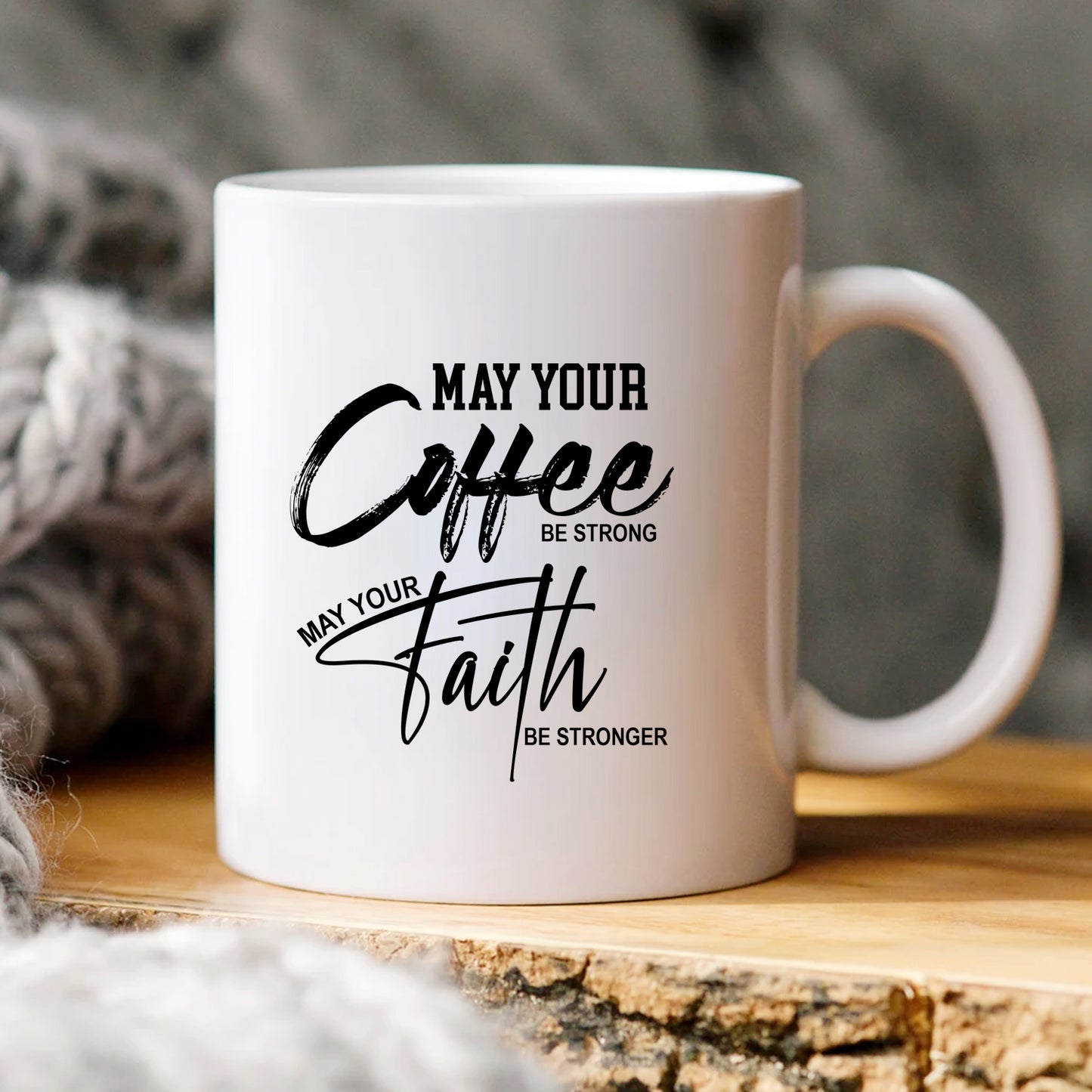 May your coffee be strong... may your Faith be stronger